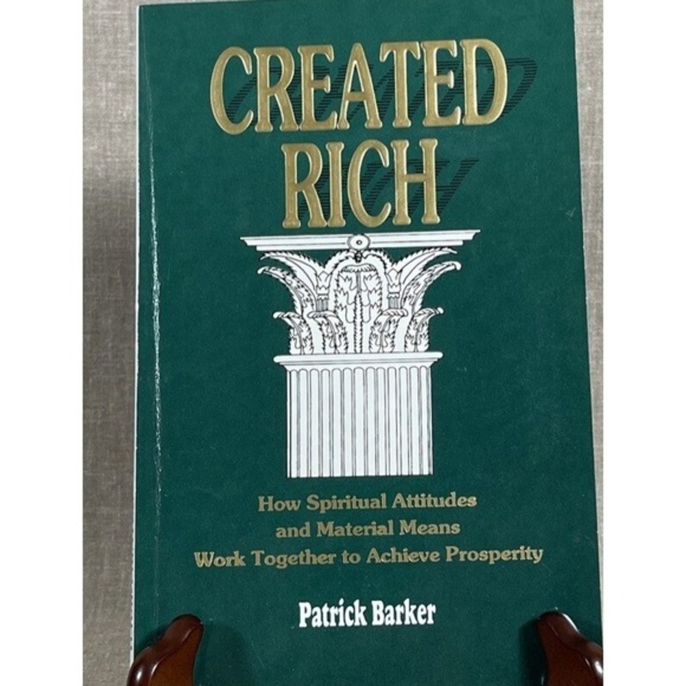 How‎ Spiritual Attitudes and Material Means Work Together to...Created Rich :